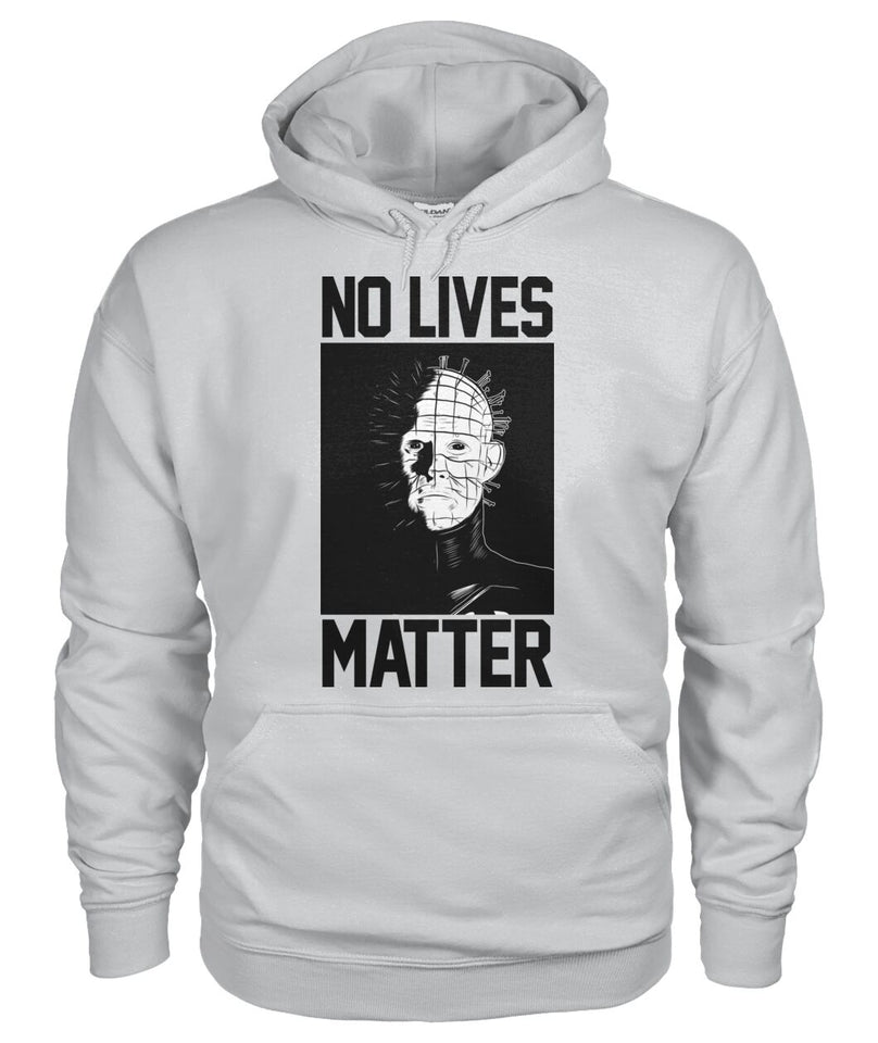 No Lives Matter -pinhead  - Men's and Women's t-shirt , Hoodies