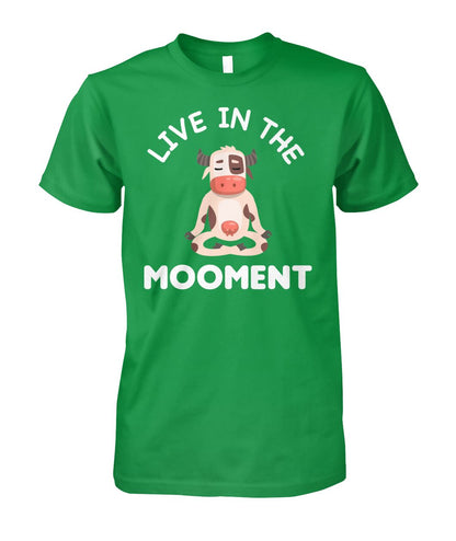 Live in the mooment  -funny design unisex  t-shirt , Hoodies