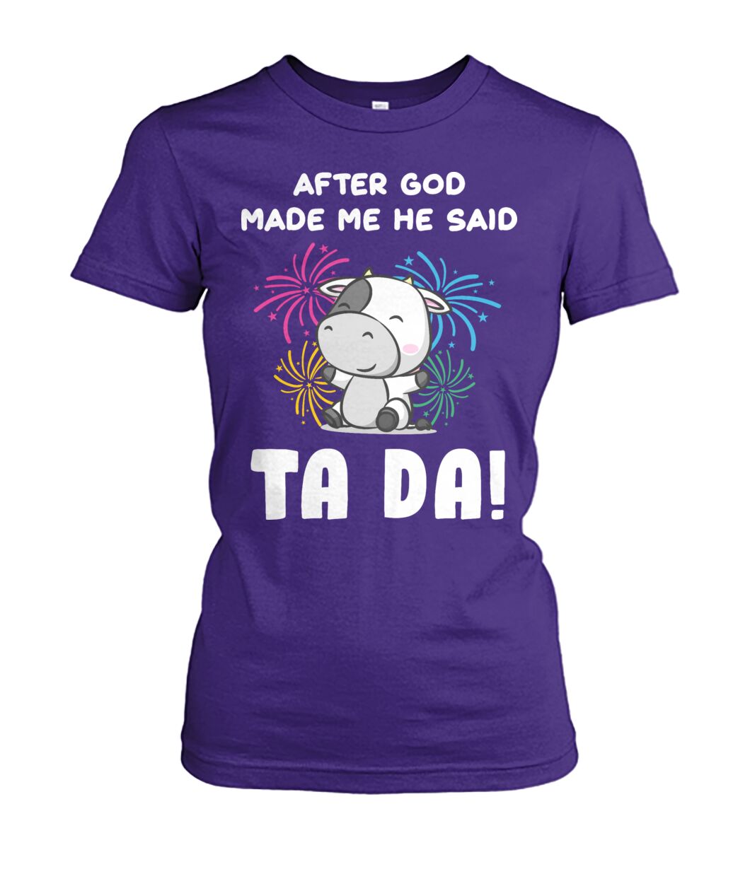 After god made me he said  TA DA! - funny design unisex  t-shirt , Hoodies