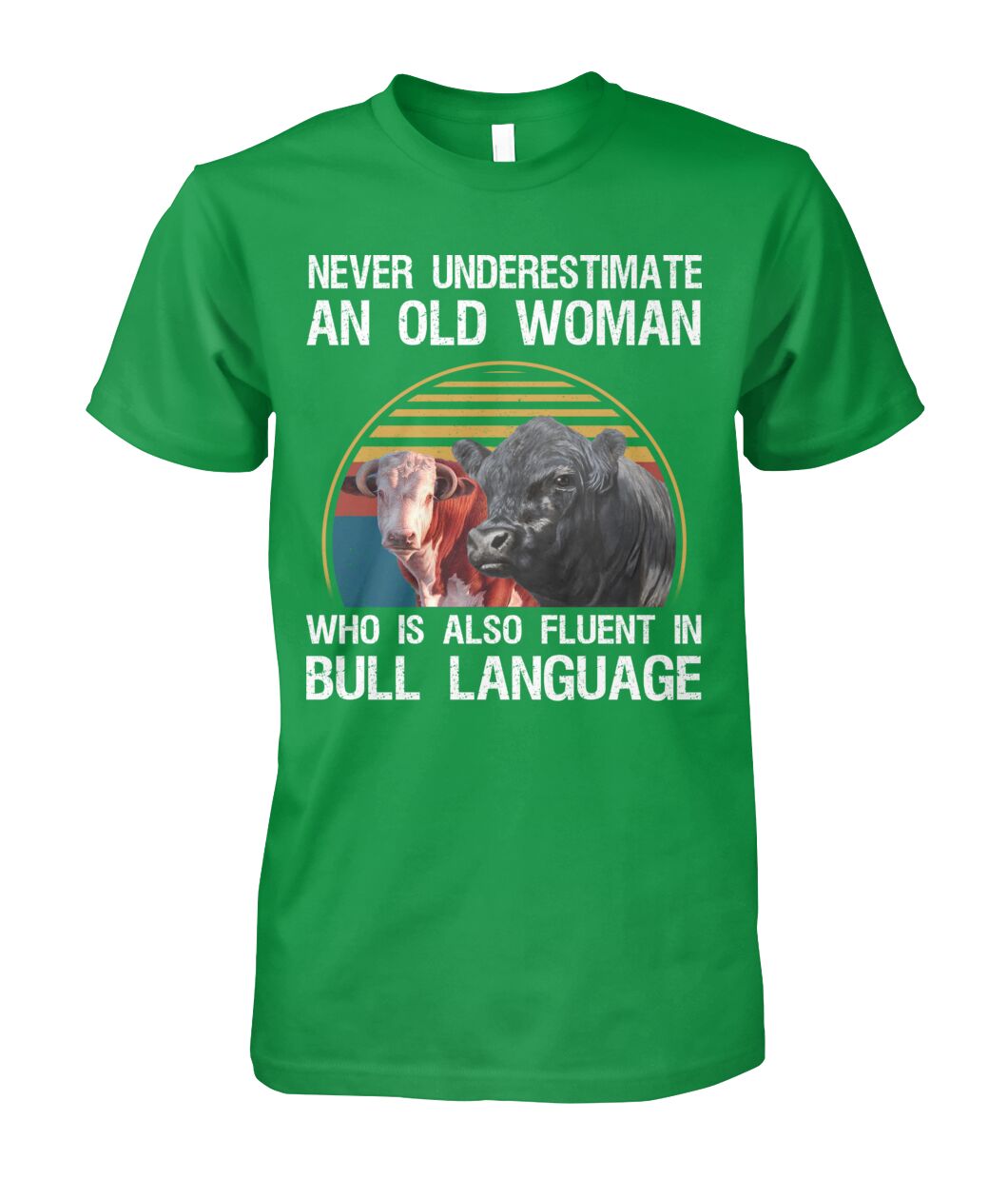 Never underestimate an old woman who is also fluent in bull language
