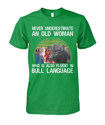 Never underestimate an old woman who is also fluent in bull language
