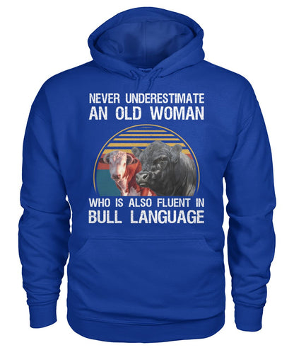 Never underestimate an old woman who is also fluent in bull language