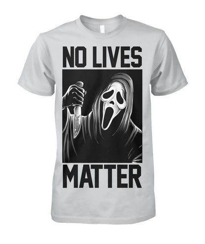 No Lives Matter -ghostface  - Men's and Women's t-shirt , Hoodies