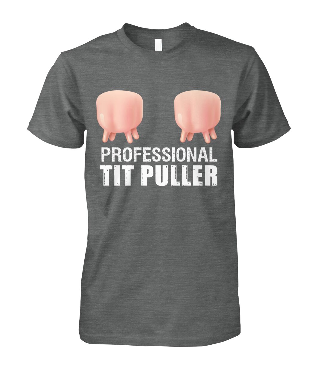 Professional tit puller Funny t-shirt, hoodies