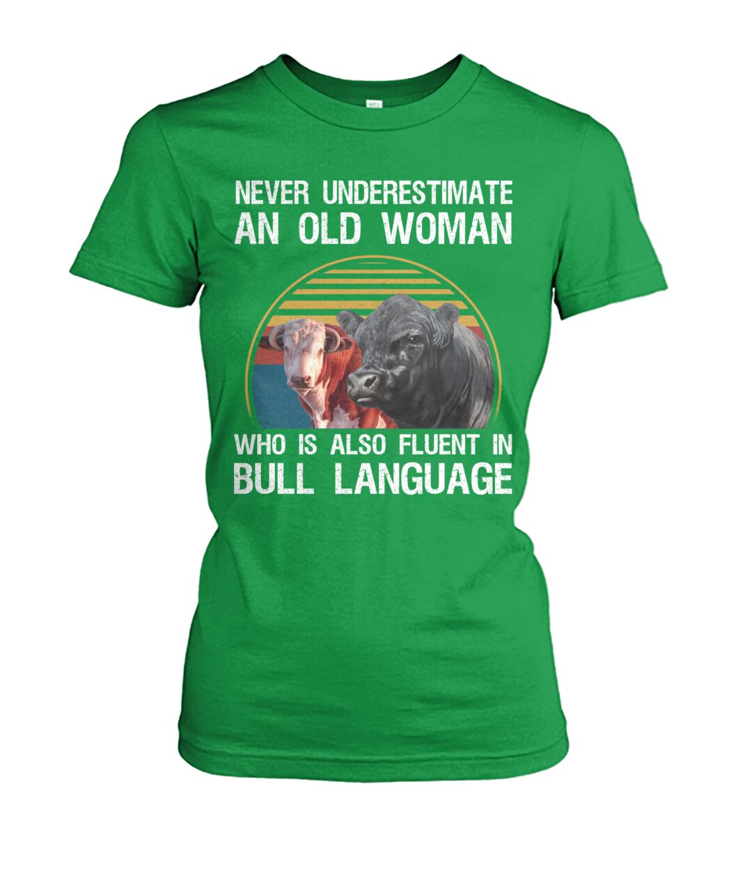 Never underestimate an old woman who is also fluent in bull language