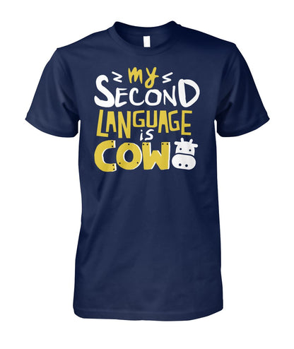 my second language is cow - Men's and Women's t-shirt , Vneck, Hoodies - myfunfarm - clothing acceessories shoes for cow lovers, pig, horse, cat, sheep, dog, chicken, goat farmer