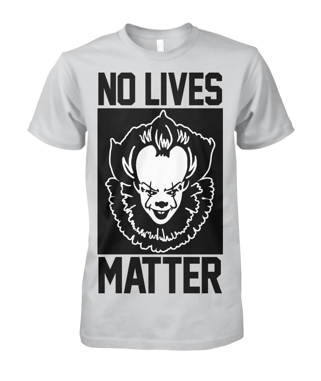No Lives Matter -it  - Men's and Women's t-shirt , Hoodies - myfunfarm