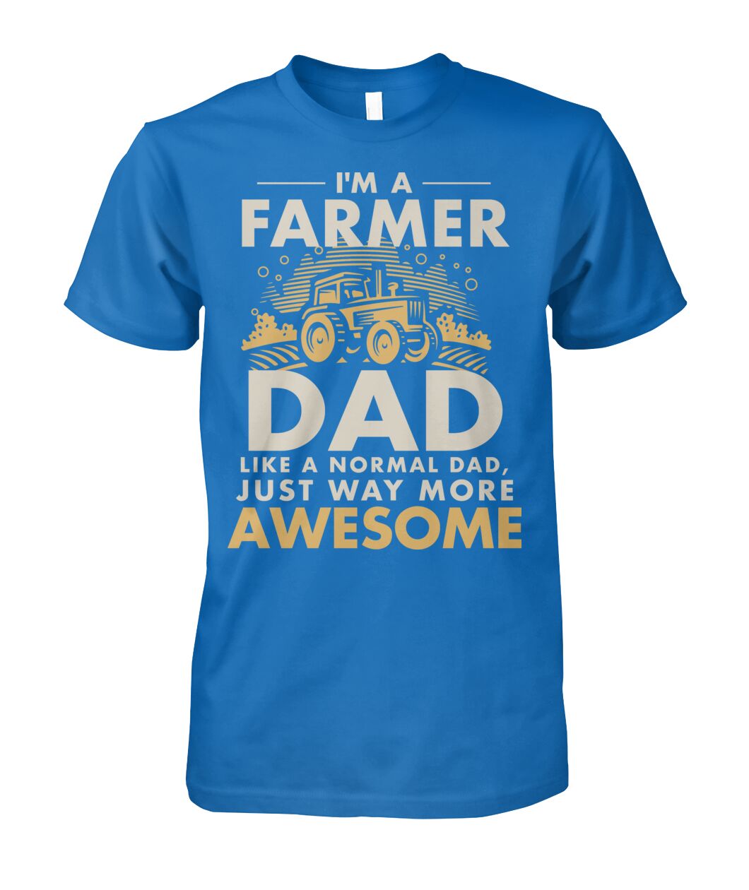 Im a farmer DAD- funny design unisex  t-shirt , Hoodies