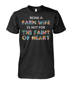 Being a farm wife is not for the faint of heart  - unisex  t-shirt , Hoodies