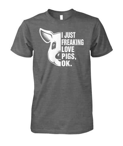 i just freaking love pig, ok - Men's and Women's t-shirt , Vneck, Hoodies - myfunfarm - clothing acceessories shoes for cow lovers, pig, horse, cat, sheep, dog, chicken, goat farmer