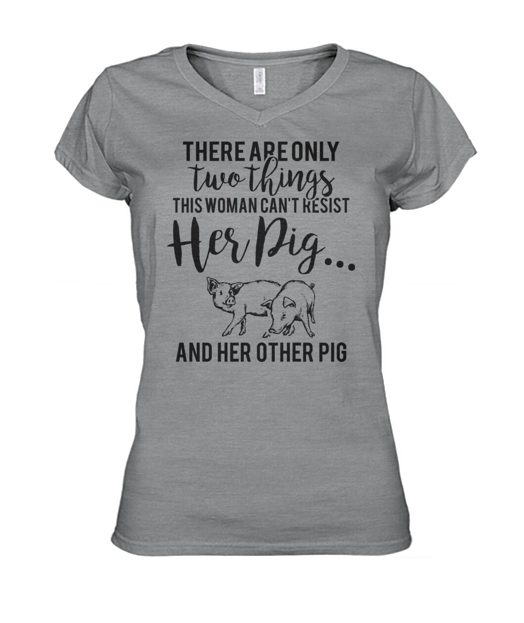 there are only two things pig  - Men's and Women's t-shirt , Vneck, Hoodies - myfunfarm - clothing acceessories shoes for cow lovers, pig, horse, cat, sheep, dog, chicken, goat farmer