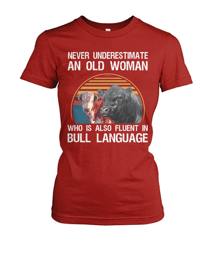 Never underestimate an old woman who is also fluent in bull language