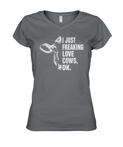i just freaking love cows, ok - Men's and Women's t-shirt , Vneck, Hoodies - myfunfarm - clothing acceessories shoes for cow lovers, pig, horse, cat, sheep, dog, chicken, goat farmer