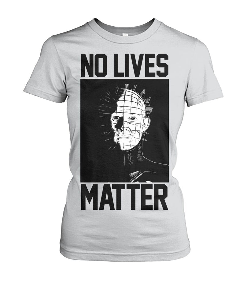 No Lives Matter -pinhead  - Men's and Women's t-shirt , Hoodies