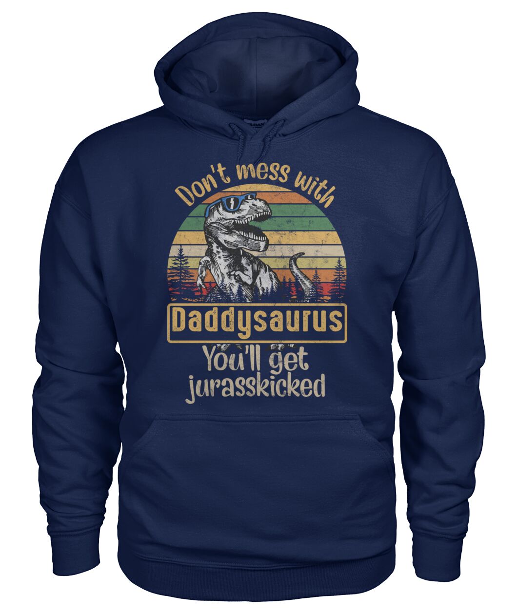 Don't mess with daddysaurus - funny design unisex  t-shirt , Hoodies