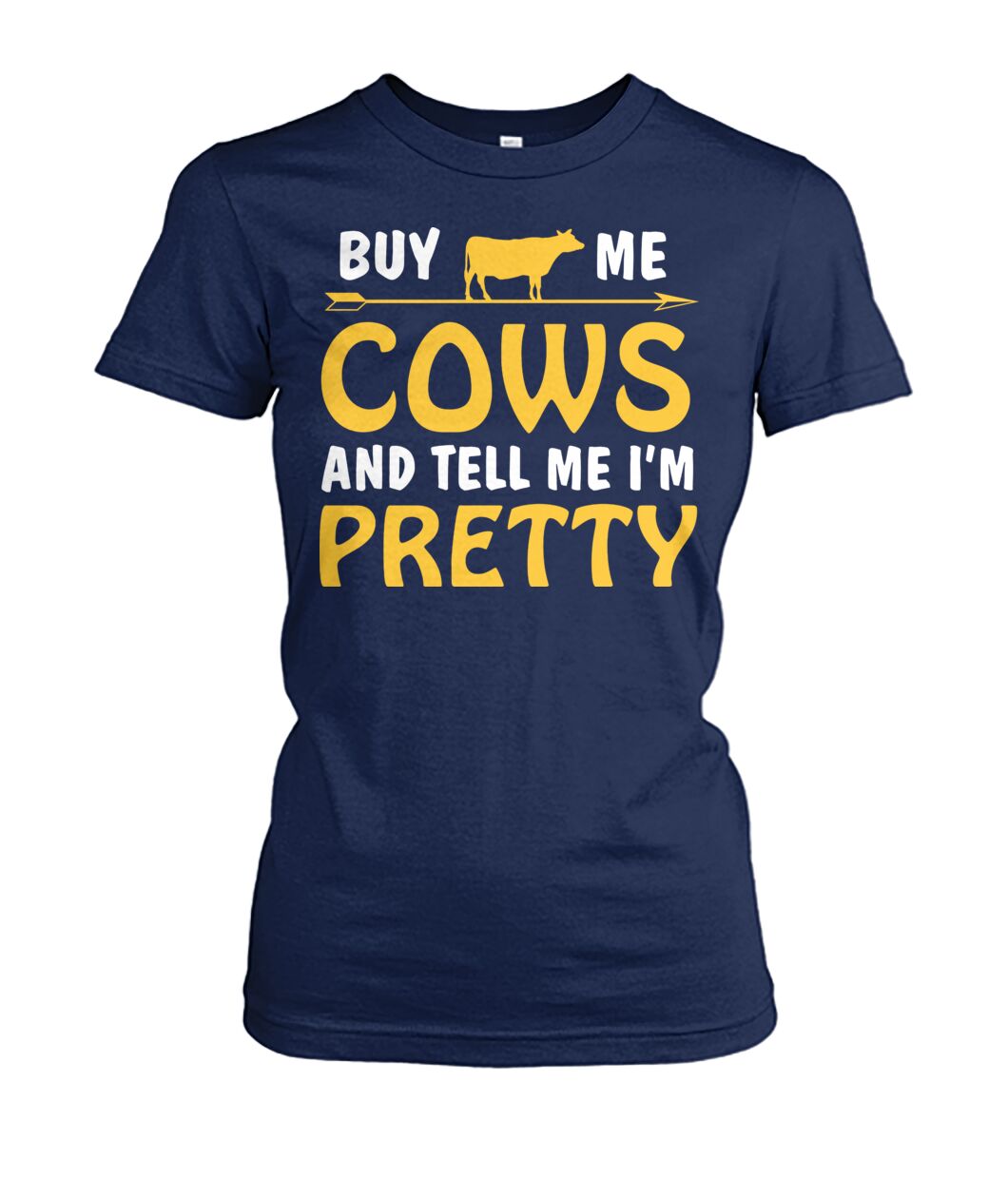 buy me cow and tell me i'm pretty  - Men's and Women's t-shirt , Vneck, Hoodies - myfunfarm - clothing acceessories shoes for cow lovers, pig, horse, cat, sheep, dog, chicken, goat farmer