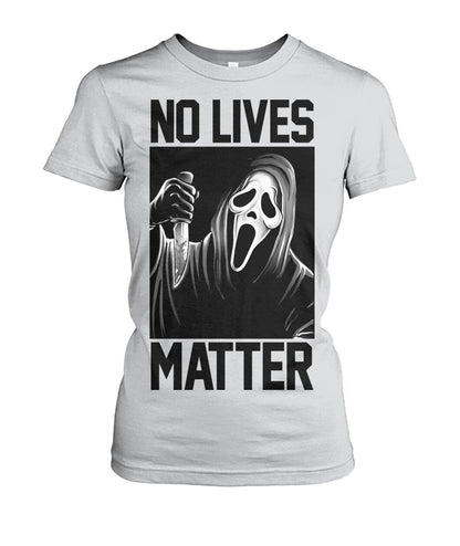 No Lives Matter -ghostface  - Men's and Women's t-shirt , Hoodies