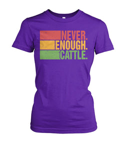 Never enough cattle -Unisex T-Shirt, Hoodies