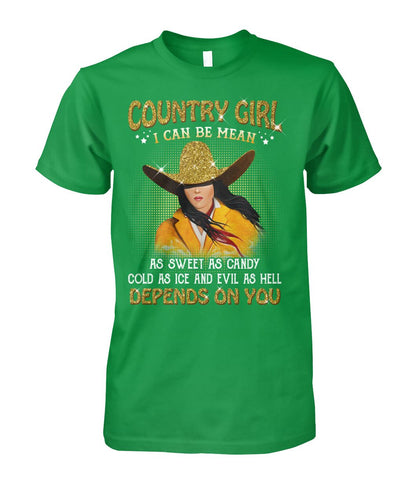 country girl i can be mean... - unisex  t-shirt , Hoodies