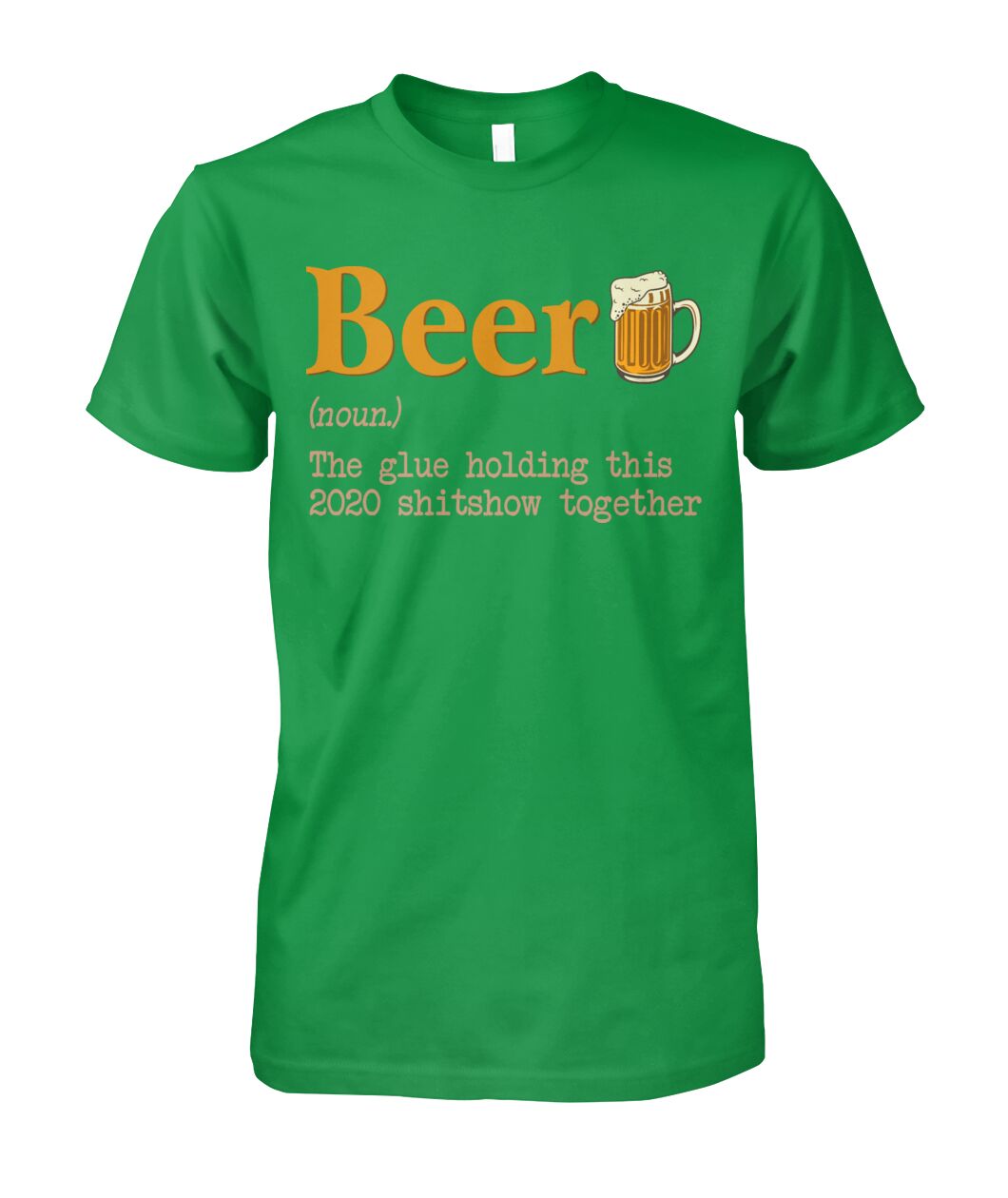 Beer noun the glue holding this 2020  - unisex  t-shirt , Hoodies - myfunfarm