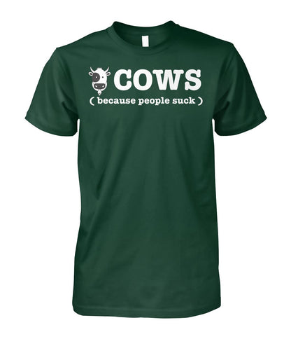 Cow because people suck - Men's and Women's t-shirt , Vneck, Hoodies - myfunfarm - clothing acceessories shoes for cow lovers, pig, horse, cat, sheep, dog, chicken, goat farmer