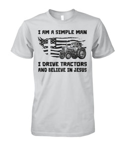 I am a simple  man i drive tractors - unisex  t-shirt , Hoodies