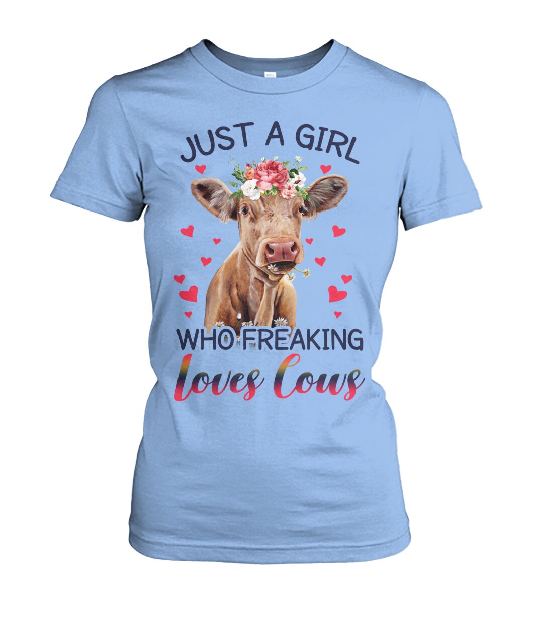 Just A girl who freaking loves cows - Unisex t-shirt , Hoodies - myfunfarm