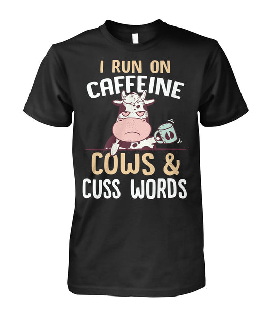 i run on caffeine cows cus words  - Men's and Women's t-shirt , Vneck, Hoodies - myfunfarm - clothing acceessories shoes for cow lovers, pig, horse, cat, sheep, dog, chicken, goat farmer