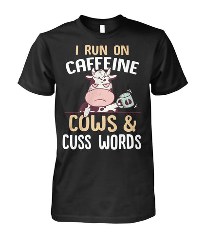 i run on caffeine cows cus words  - Men's and Women's t-shirt , Vneck, Hoodies - myfunfarm - clothing acceessories shoes for cow lovers, pig, horse, cat, sheep, dog, chicken, goat farmer