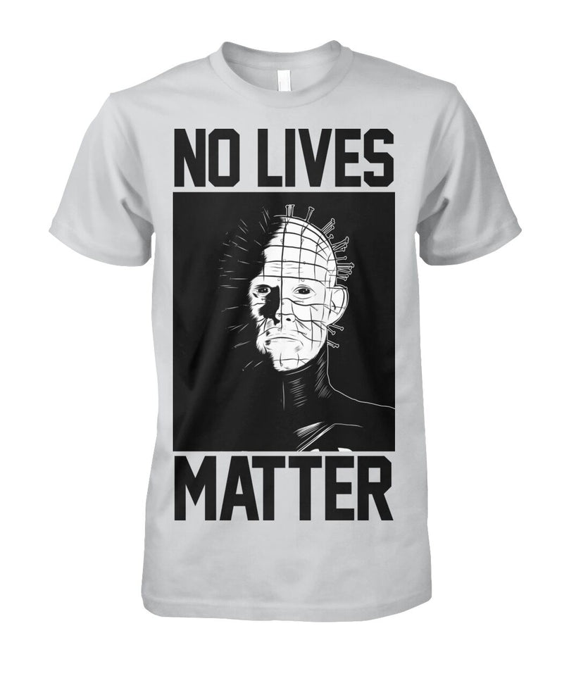 No Lives Matter -pinhead  - Men's and Women's t-shirt , Hoodies