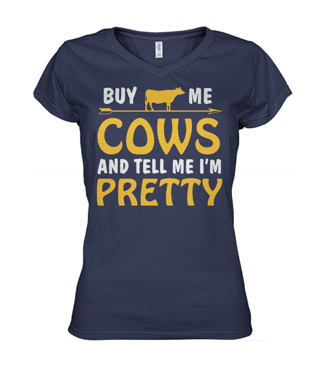 buy me cow and tell me i'm pretty  - Men's and Women's t-shirt , Vneck, Hoodies - myfunfarm - clothing acceessories shoes for cow lovers, pig, horse, cat, sheep, dog, chicken, goat farmer