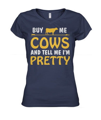buy me cow and tell me i'm pretty  - Men's and Women's t-shirt , Vneck, Hoodies - myfunfarm - clothing acceessories shoes for cow lovers, pig, horse, cat, sheep, dog, chicken, goat farmer