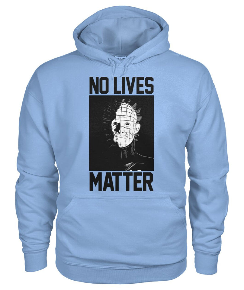 No Lives Matter -pinhead  - Men's and Women's t-shirt , Hoodies