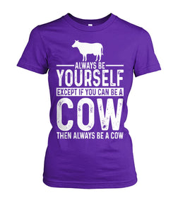 Always be yourself - Men's and Women's t-shirt , Vneck, Hoodies - myfunfarm - clothing acceessories shoes for cow lovers, pig, horse, cat, sheep, dog, chicken, goat farmer