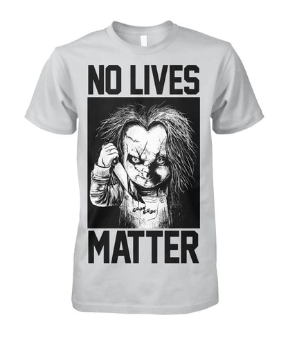 No Lives Matter -chucky  - Men's and Women's t-shirt , Hoodies - myfunfarm