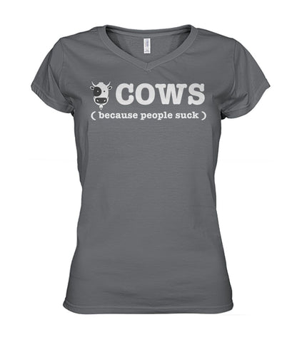 Cow because people suck - Men's and Women's t-shirt , Vneck, Hoodies - myfunfarm - clothing acceessories shoes for cow lovers, pig, horse, cat, sheep, dog, chicken, goat farmer