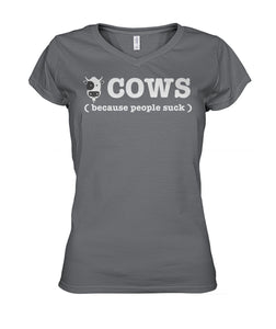 Cow because people suck - Men's and Women's t-shirt , Vneck, Hoodies - myfunfarm - clothing acceessories shoes for cow lovers, pig, horse, cat, sheep, dog, chicken, goat farmer