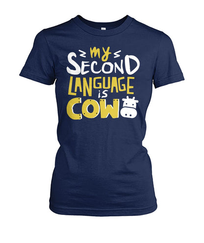 my second language is cow - Men's and Women's t-shirt , Vneck, Hoodies - myfunfarm - clothing acceessories shoes for cow lovers, pig, horse, cat, sheep, dog, chicken, goat farmer