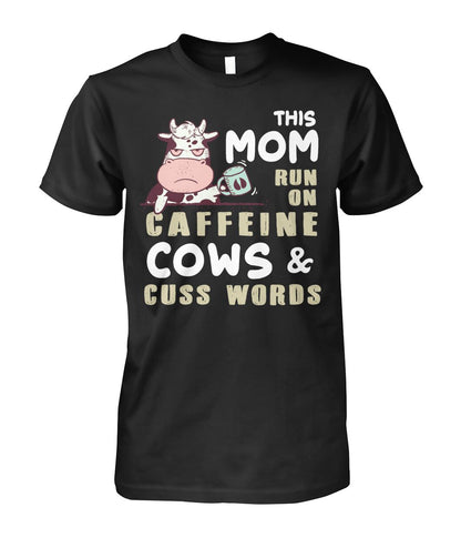 This Mom run on caffeine cows cuss words