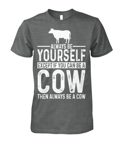 Always be yourself - Men's and Women's t-shirt , Vneck, Hoodies - myfunfarm - clothing acceessories shoes for cow lovers, pig, horse, cat, sheep, dog, chicken, goat farmer