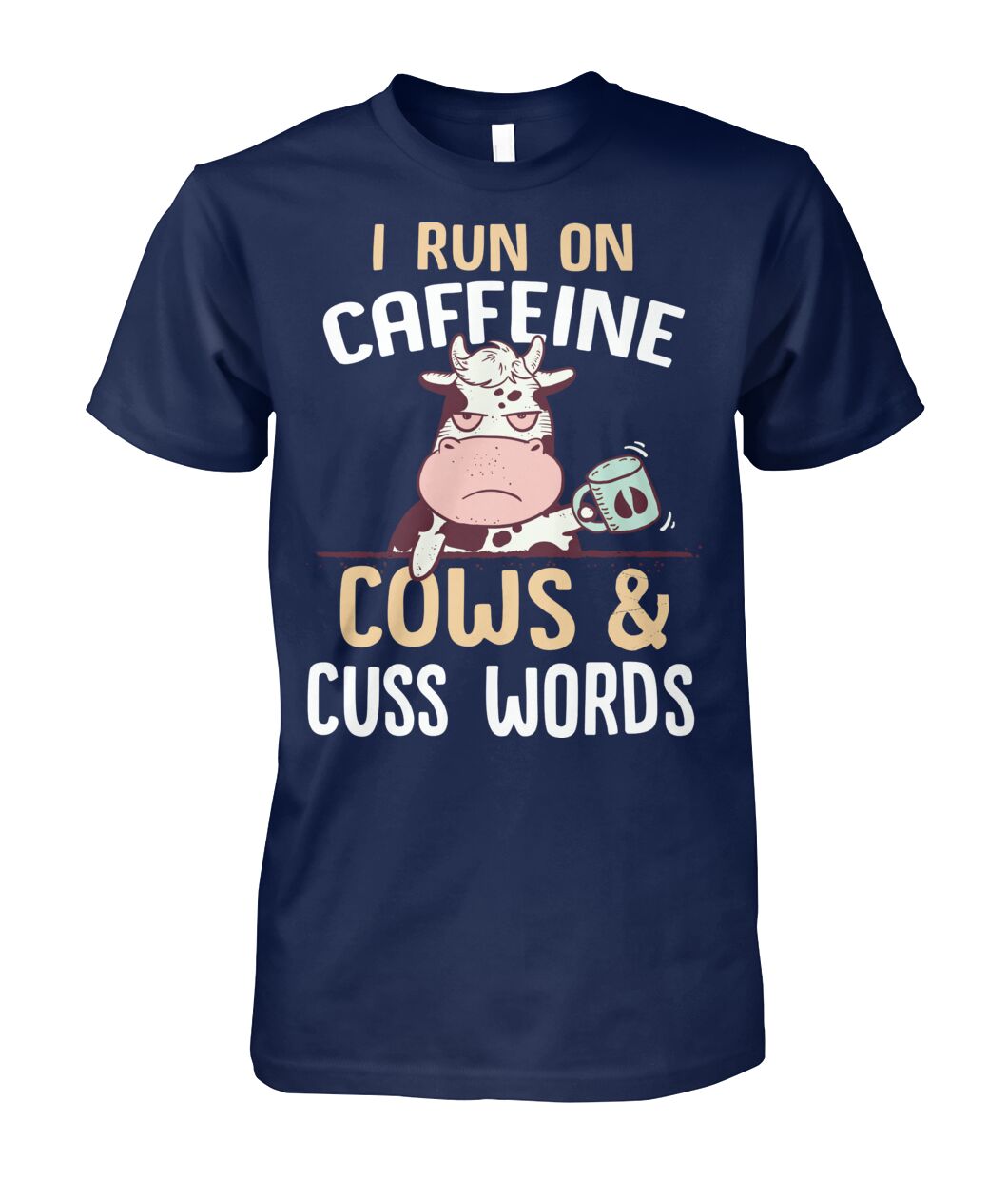 i run on caffeine cows cus words  - Men's and Women's t-shirt , Vneck, Hoodies - myfunfarm - clothing acceessories shoes for cow lovers, pig, horse, cat, sheep, dog, chicken, goat farmer