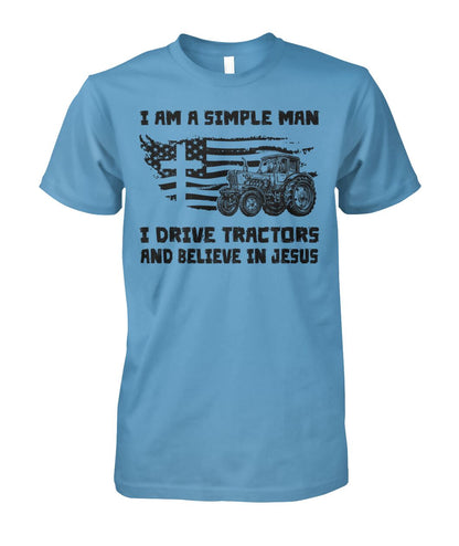 I am a simple  man i drive tractors - unisex  t-shirt , Hoodies
