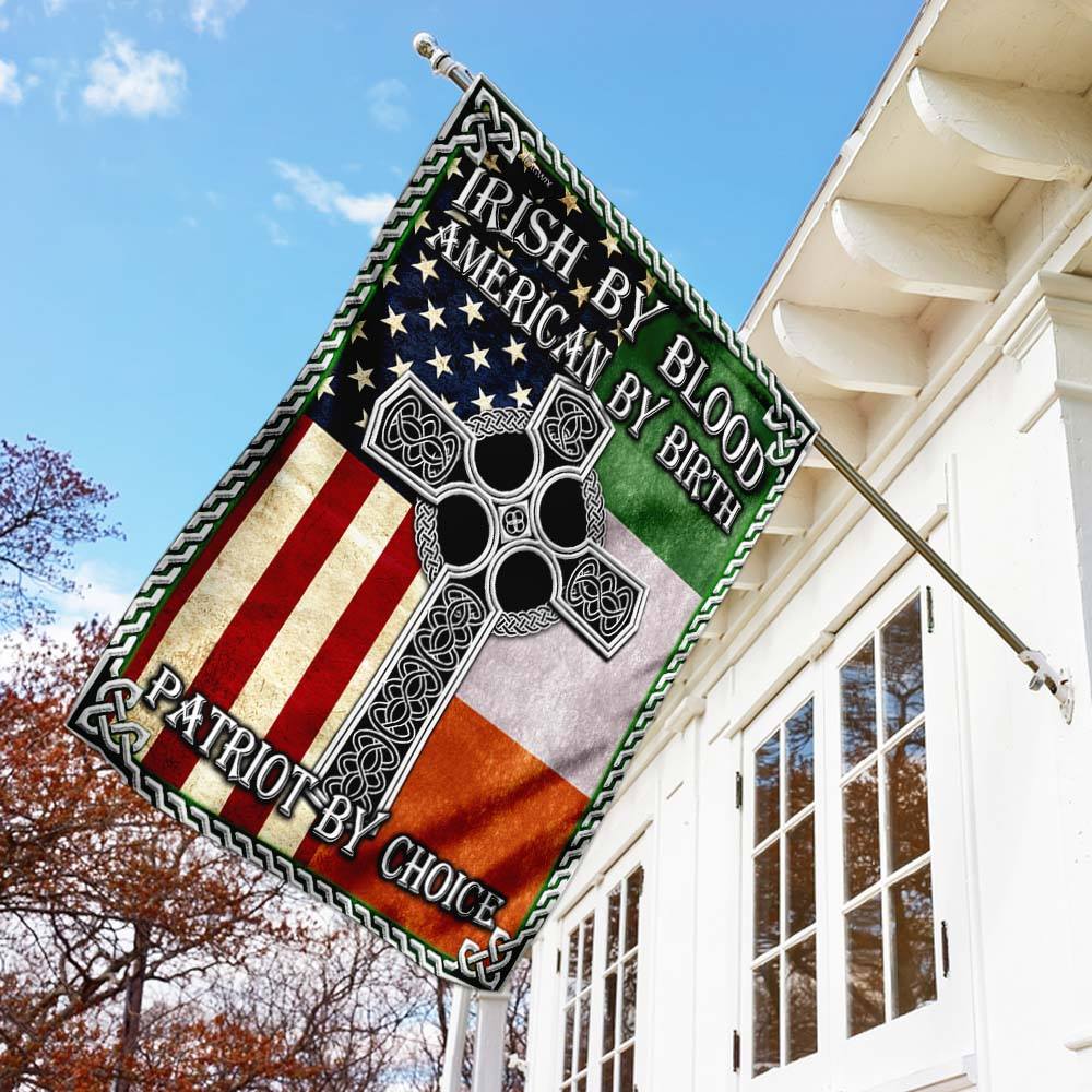 Irish By Blood American By Birth Patriot By Choice Flag - myfunfarm