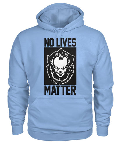 No Lives Matter -it  - Men's and Women's t-shirt , Hoodies - myfunfarm
