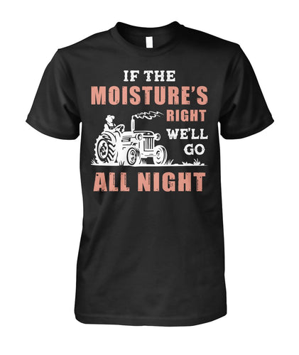 If the moisture's right we'll go all night