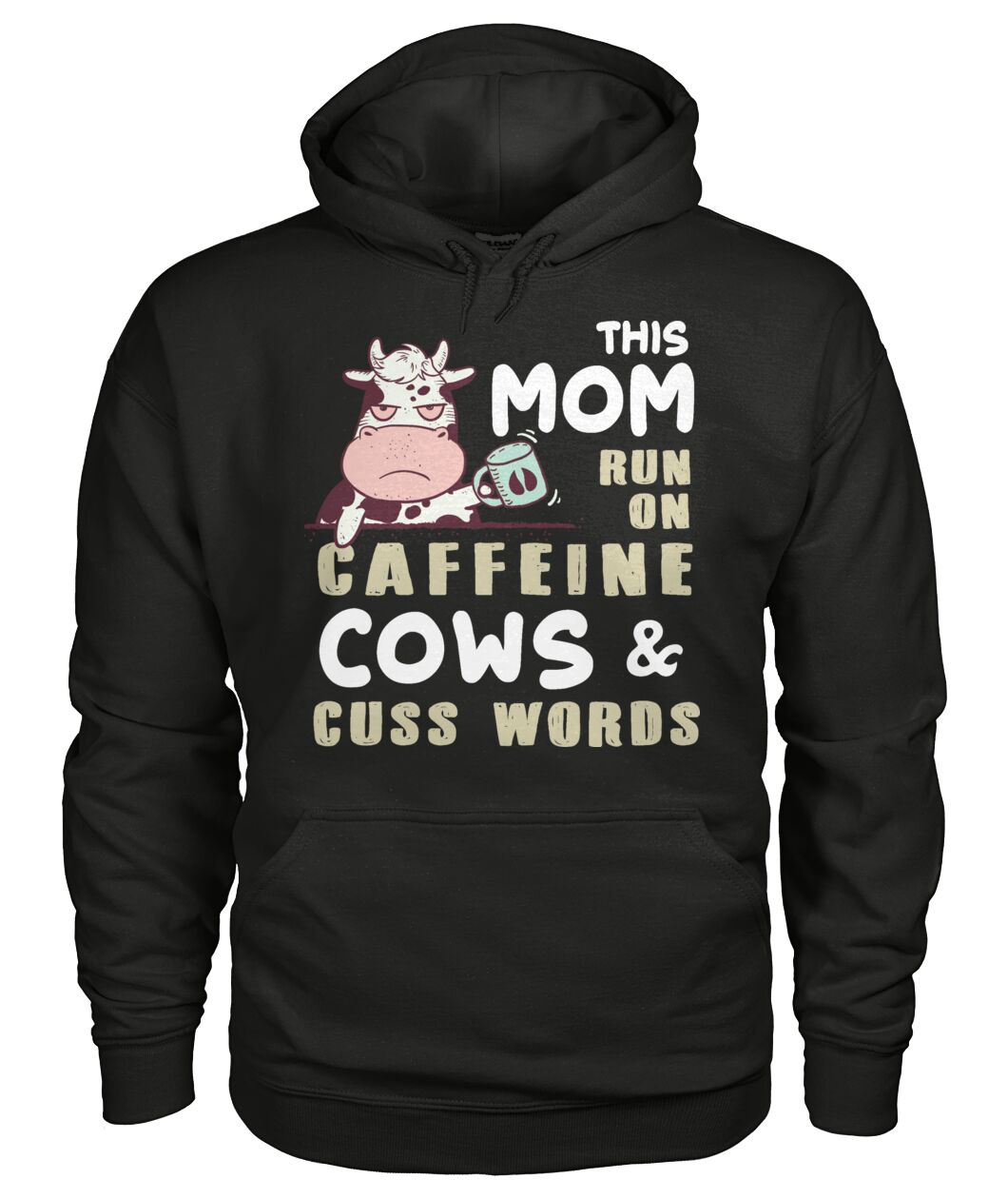 This Mom run on caffeine cows cuss words