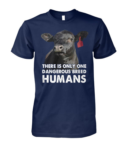 There is only one dangerous breed Humans - unisex  t-shirt , Hoodies