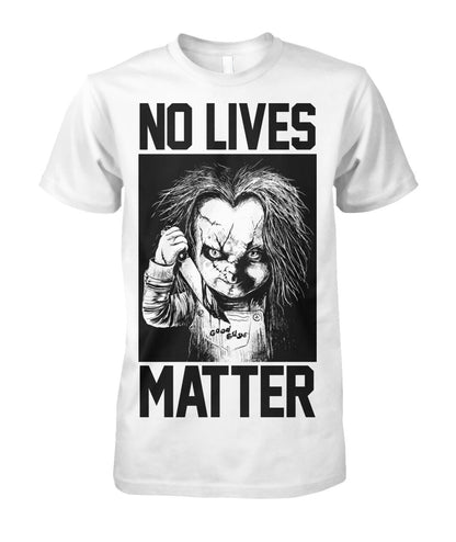 No Lives Matter -chucky  - Men's and Women's t-shirt , Hoodies - myfunfarm