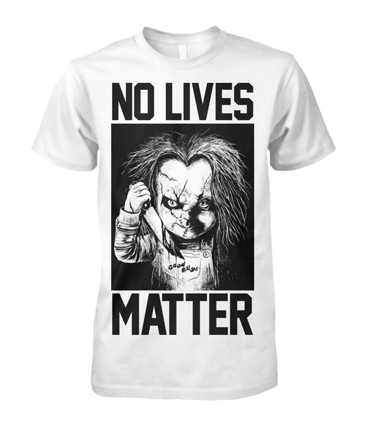 No Lives Matter -chucky  - Men's and Women's t-shirt , Hoodies - myfunfarm