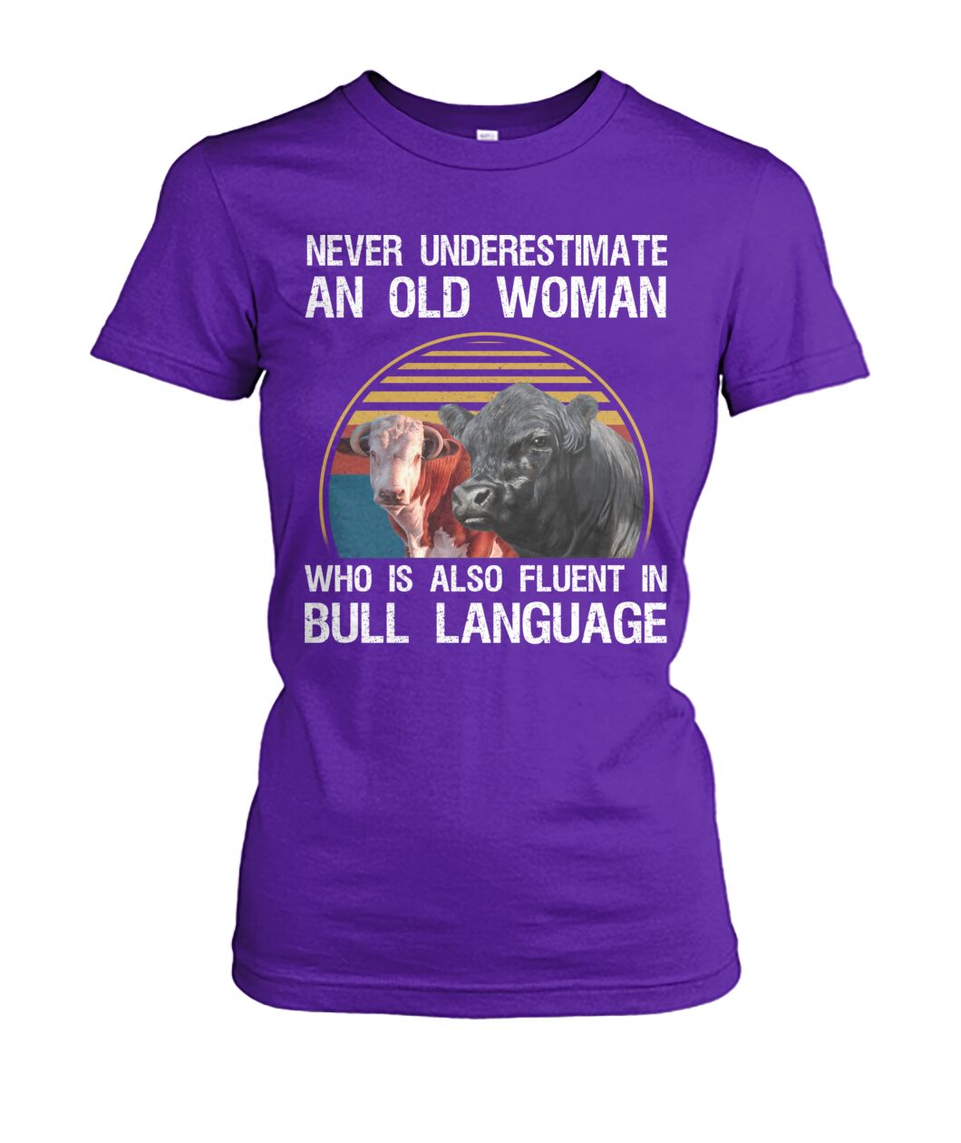 Never underestimate an old woman who is also fluent in bull language